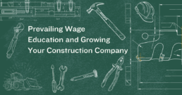 Grow your business with prevailing wage education