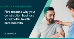 Your Construction Business Should Offer Health Care