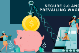 SECURE 2.0 and Prevailing Wage