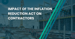 Read our blog - Impact of the Inflation Reduction Act on Contractors