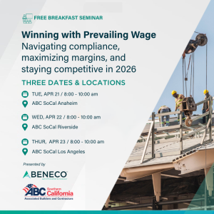 Attend one of three ABC SoCal Prevailing Wage Breakfast Seminars
