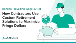 Contractors Maximize Fringe Dollars with Custom Retirement Solutions