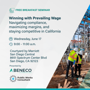 Join Beneco and Public Works Consultant for a California prevailing wage seminar in San Diego