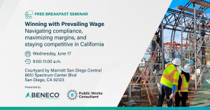 Join Beneco and Public Works Consultant for a California prevailing wage seminar in San Diego