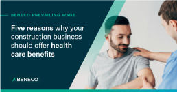 Your Construction Business Should Offer Health Care