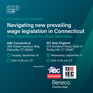 Join ABC Connecticut or IEC New England for a seminar on the latest prevailing wage legislation in Connecticut