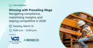 Join Valley Contractors Exchange and Beneco for a California prevailing wage webinar