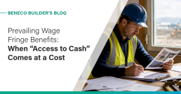 Prevailing Wage Fringe Benefits: When Access to Cash Comes at a Cost